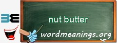 WordMeaning blackboard for nut butter